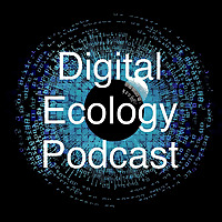 Digital Ecology Podcast