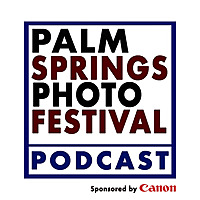 Palm Springs Photo Festival Podcast