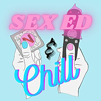 Sex Ed and Chill