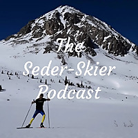 The Seder-Skier Podcast