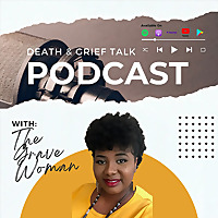 Death & Grief Talk with The Grave Woman®