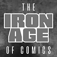 The Iron Age of Comics