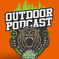 Outdoor Podcast - HUNT - CAMP - FISH