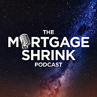 The Mortgage Shrink Podcast