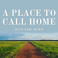 A Place To Call Home with Sam Fryer