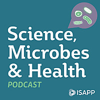 The Science, Microbes & Health Podcast
