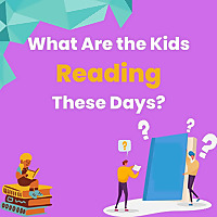 What Are the Kids Reading These Days?