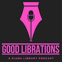 Good Librations - A Kiama Library Podcast