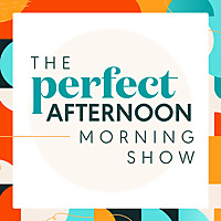 The Perfect Afternoon Morning Show