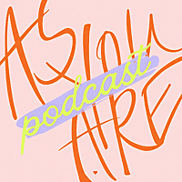 AS YOU ARE PODCAST