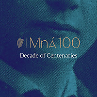 Mná 100 - Decade of Centenaries