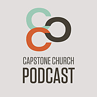 Capstone Church Sermons