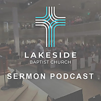 Lakeside Baptist Church Sermon Podcast