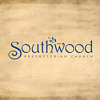 Southwood Presbyterian Church - Sermons
