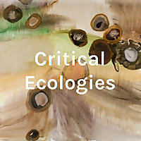 Critical Ecologies