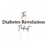 The Diabetes Revolution Podcast