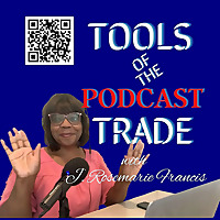 Tools of the Podcast Trade w/J. Rosemarie Francis
