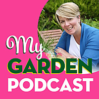 My Garden Podcast - Gardening Podcast