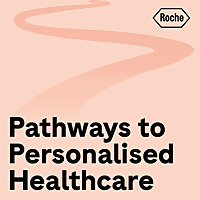 Pathways to Personalised Healthcare