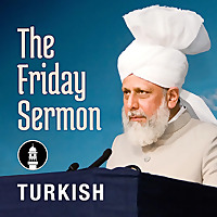 Turkish Friday Sermon by Head of Ahmadiyya Muslim Community