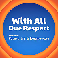 With All Due Respect?