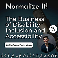 Normalize It - The Business of Accessibility and Disability Inclusion