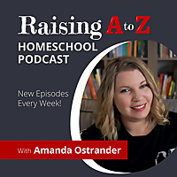 Raising A to Z Homeschool Podcast