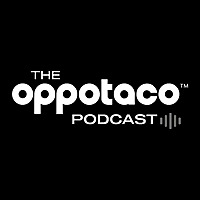 The Oppotaco Podcast