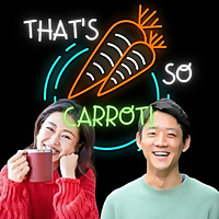 So & Caro's 'That's So Carrot! ～英語があれば結局ポジティブLife～'