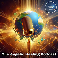 Angelic Healing Podcast
