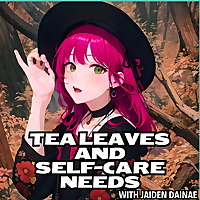 Tea Leaves and Self-Care Needs