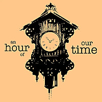 An Hour of Our Time