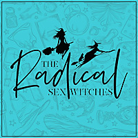The Radical Sex Witches