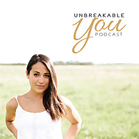 The Unbreakable You Podcast
