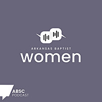 Arkansas Baptist Women Podcast