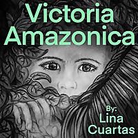 VictoriaAmazonica Podcast with Lina Cuartas