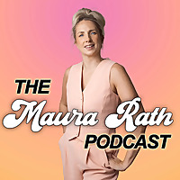 The Maura Rath Podcast