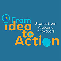 From Idea to Action: Stories from Alabama Innovators