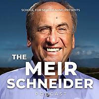 Meir Schneider's Self-Healing Podcast