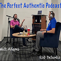 The Perfect Authentic Podcast