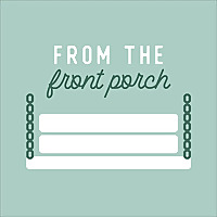 From the Front Porch