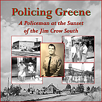 Policing Greene: A Policeman at the Sunset of the Jim Crow South