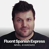 Fluent Spanish Express | Entrena tu español avanzado
