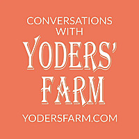 Conversations with Yoders' Farm