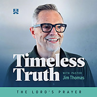 Timeless Truth with Pastor Jim Thomas