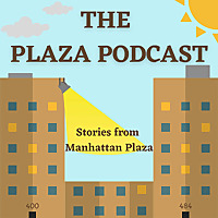 The Plaza Podcast: Stories from Manhattan Plaza