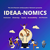 IDEAA-nomics (Inclusion, Diversity, Equity, Accessibility, Anti-Racism)