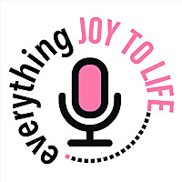 Everything Joy to Life!