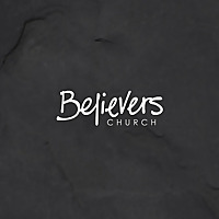 Believers Church | Camden, AR