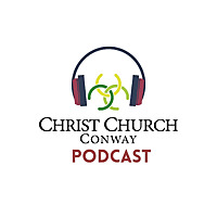 The Christ Church Conway Podcast